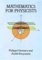 Philippe Dennery, Philippe/ Krzywicki Dennery, Andre Krzywicki, PHYSICS, S Gill Williamson - Mathematics for Physicists