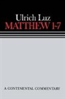 Wilhelm C Linss, Wilhelm C. Linss, Ulrich Luz, Ulrich/ Linss Luz - Matthew 1-7