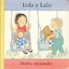 Martha Alexander - Lola y Lalo