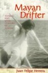 Juan Herrera, Juan Felipe Herrera - Mayan Drifter
