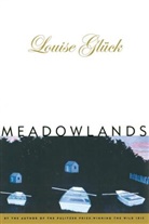 Louise Gluck, Louise Glück, Louise Glueck - Meadowlands