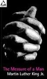 Martin Luther King, Martin Luther King - The Measure of a Man