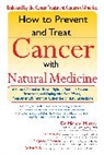 Tim Birdsall, Michael Murray, Michael T. Murray, Joseph E. Pizzorno, Paul Reilly - How To Prevent And Treat Cancer With Natural Medicine