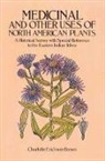 Erichsen Brown, Charlotte Erichsen-Brown, Charlotte Warner Erichsen-Brown, Rex Warner - Medicinal and Other Uses of North American Plants
