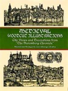 Carol Grafton, Carol Belanger Grafton, Hartmann Schedel, Michael Wolgemut, Carol Belanger Grafton, Carol Grafton... - Medieval Woodcut Illustrations
