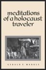 Gerald Markle, Gerald E Markle, Gerald E. Markle - Meditations of a Holocaust Traveler