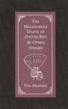 Tim Burton - Melancholy Death of Oyster Boy