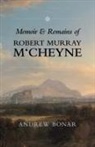 A. Bonar, Andrew Alexander Bonar - Memoir & Remains of McCheyne
