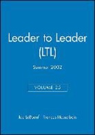 Joe Leboeuf, Larry Bossidy, James A. Champy, Daniel P. Goleman, Frances Hesselbein - Leader to Leader (Ltl), Volume 25, Summer 2002