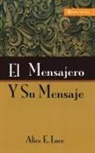 A. Luce, Alice E. Luce - El mensajero y su mensaje