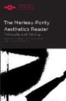 Galen A. Johnson, Maurice Merleau-Ponty, Galen A. Johnson, Michael B. Smith - The Merleau-Ponty Aesthetics Reader: Philosophy and Painting