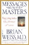 Brian Weiss, Brian L. Weiss - Messages from the Masters