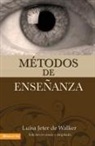 Luisa Jeter De Walker, L Walker, L. Walker, Luisa Jeter Walker, Luisa Jeter de Walker - Métodos de enseñanza (nueva edición)