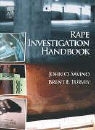 John J. Baeza, John O. Savino, Brent E. Turvey - Rape Investigation Handbook