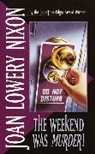 Joan Lowery Nixon - The Weekend Was Murder