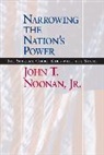 John T. Noonan, John Thomas Noonan - Narrowing the Nation's Power