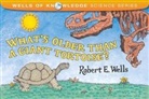 Robert Wells, Robert E Wells, Robert E. Wells, Kathy Tucker, Robert E Wells, Robert E. Wells - What's Older Than A Giant Tortoise?