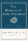 Joseph Murphy, Joseph Murphy Ph. D. D. D. - The Miracle of Mind Dynamics