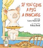 Laura Numeroff, Laura Joffe Numeroff, Laura Joffe/ Bond Numeroff, Numeroff Laura Joffe, Felicia Bond, Bond Felicia - If You Give a Pig a Pancake
