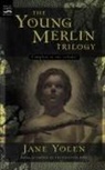 Jane Yolen - The Young Merlin Trilogy