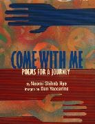 N. Nye, Naomi Shihab Nye, Naomi Shihab Nye, Dan Yaccarino - Come with Me