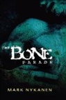 Mark Nykanen - The Bone Parade