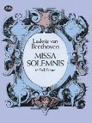 Ludwig van Beethoven,  Opera and Choral Scores - Missa Solemnis in Full Score