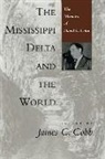 David L. Cohn, David L./ Cobb Cohn, James C Cobb, James C. Cobb - The Mississippi Delta and the World