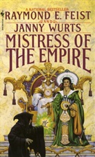 Raymond Feist, Raymond E. Feist, Janny Wurts - Mistress of the Empire