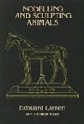 Art Instruction, H Jerome Keisler, Edouard Lanteri - Modelling and Sculpting Animals