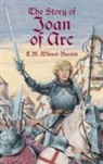 E M Wilmot-Buxton, E. M. Wilmot-Buxton - Story of Joan of Arc