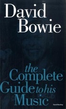 David Buckley - Complete Guide to the Music of David Bowie