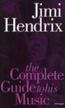 Peter Doggett, John Robertson - The Complete Guide to the Music of Jimi Hendrix