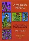 Grieve, M. Grieve, Margaret Grieve, Maud Grieve - A Modern Herbal