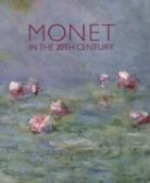Claude Monet, Claude/ Stevens Monet, George Shackleford, Paul Hayes Tucker - Monet in the 20th Century