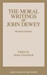 John Dewey, James Gouinlock, Robert M. Baird, James Gouinlock - Moral Writings of John Dewey