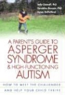G. Dawson, Geraldine Dawson, J.C. McPartland, James Mcpartland, Sally Ozonoff - Parent's Guide to Asperger Syndrome and High-functioning Autism