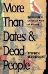 Stephen Mansfield - More Than Dates and Dead People