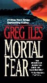 Greg Iles - Mortal Fear
