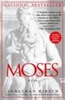 Jonathan Kirsch - Moses: a Life