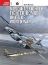 Martin Bowman, Martin W. Bowman, Chris Davey - Mosquito Fighter/Fighter-Bomber Units of World War 2
