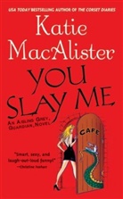 Katie MacAlister - You Slay Me