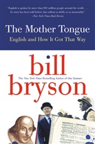 B. Bryson, Bill Bryson - Mother Tongue English and How it Got That Away