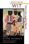 Alan Dundes, Dundes Alan, Alan Dundes - Mother Wit From the Laughing Barrel