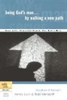 Stephen Arterburn, Kenny Luck, Todd Wendorff - Being God's Man by Walking a New Path