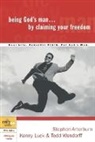 Stephen Arterburn, Kenny Luck, Todd Wendorff - Being God's Man by Claiming Your Freedom