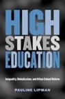 Pauline Lipman, Pauline Lipman - High Stakes Education