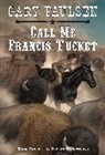 Gary Paulsen - Call Me Francis Tucket