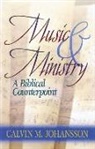 Johansson, Calvin Johansson - Music and Ministry: A Biblical Counterpoint, Updated Edition