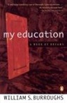 William S Burroughs, William S. Burroughs - My education
